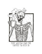 Just Waiting For The Coffee To Kick In Skeleton Poster