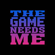 The Game Needs Me Poster