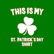 This Is My St Patricks Day Shirt Poster