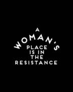 A Womans Place Is In The Resistance Womens March Art Print