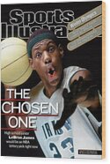 LeBron James: The Chosen One Wood Print by Sports Illustrated