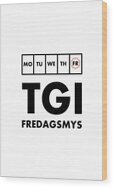 Tgi Fredagsmys Wood Print