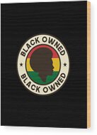 Black Owned Black History Month Wood Print