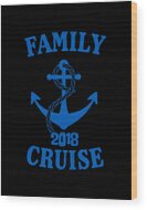 Family Cruise 2018 Wood Print