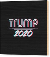 Trump 2020 3d Effect #1 Wood Print
