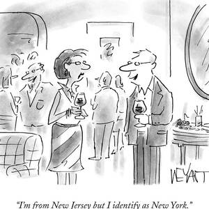 I'm From New Jersey But I Identify As New York #1 by Christopher Weyant