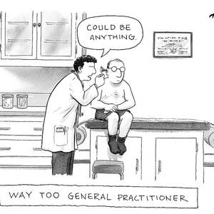 Way Too General Practitioner by Harry Bliss