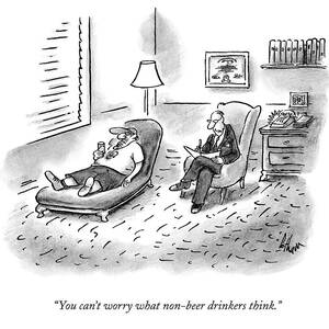 You Can't Worry What Non-beer Drinkers Think by Frank Cotham You Can't Worry What Non-beer Drinkers Think by Frank Cotham