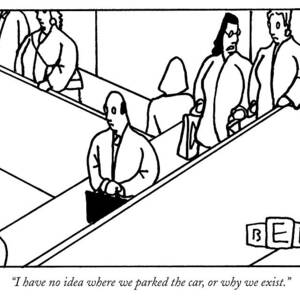 I Have No Idea Where We Parked The Car by Bruce Eric Kaplan I Have No Idea Where We Parked The Car by Bruce Eric Kaplan