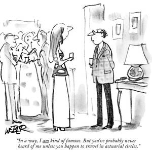 In A Way, I Am Kind Of Famous. But You've by Robert Weber