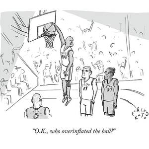 O.k., Who Overinflated The Ball? by Farley Katz