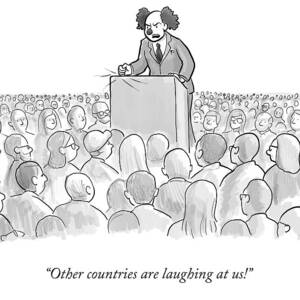 Other Countries Are Laughing At Us! by Paul Noth