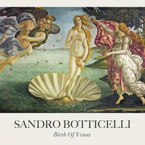 The Birth Of Venus by Sandro Botticelli