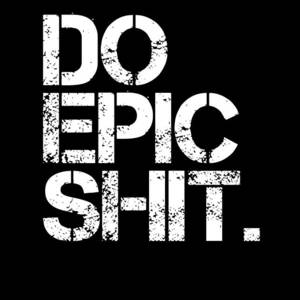 Do Epic Shit - Minimal Black and white print - Motivational Poster 2 by Studio Grafiikka
