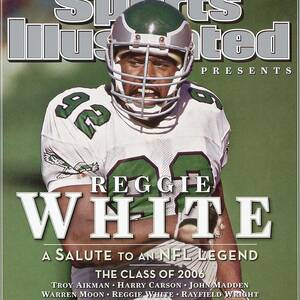 Philadelphia Eagles Reggie White, 2006 Pro Hall Of Fame Sports Illustrated Cover by Sports Illustrated