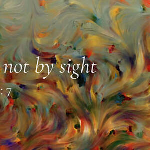 2 Corinthians 5 7 Bible Verse Wall Art, We Walk By Faith, Not By Sight by Mark Lawrence