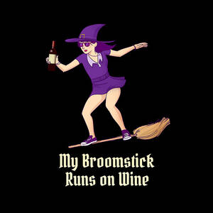 My Broomstick Runs on Wine Halloween Witch by Flippin Sweet Gear