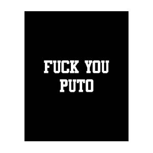 Fuck You Puto by Flippin Sweet Gear Fuck You Puto by Flippin Sweet Gear