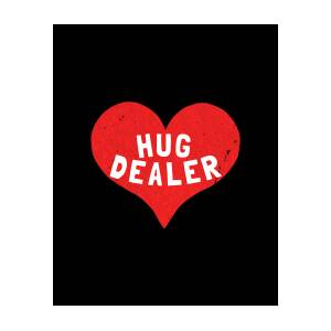 Hug Dealer by Flippin Sweet Gear