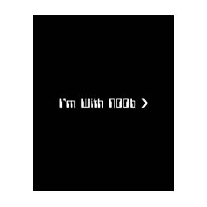 Im With Noob by Flippin Sweet Gear
