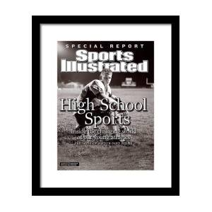 High School Sports Inside The Changing World Of Our Young Sports Illustrated Cover Framed Print by Sports Illustrated High School Sports Inside The Changing World Of Our Young Sports Illustrated Cover Framed Print by Sports Illustrated
