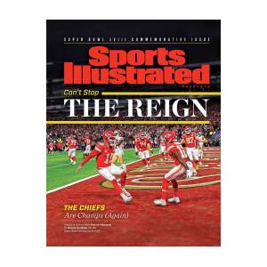 Can't Stop the Reign - Kansas City Chiefs, Super Bowl LVIII Champions Issue Cover Poster by Sports Illustrated